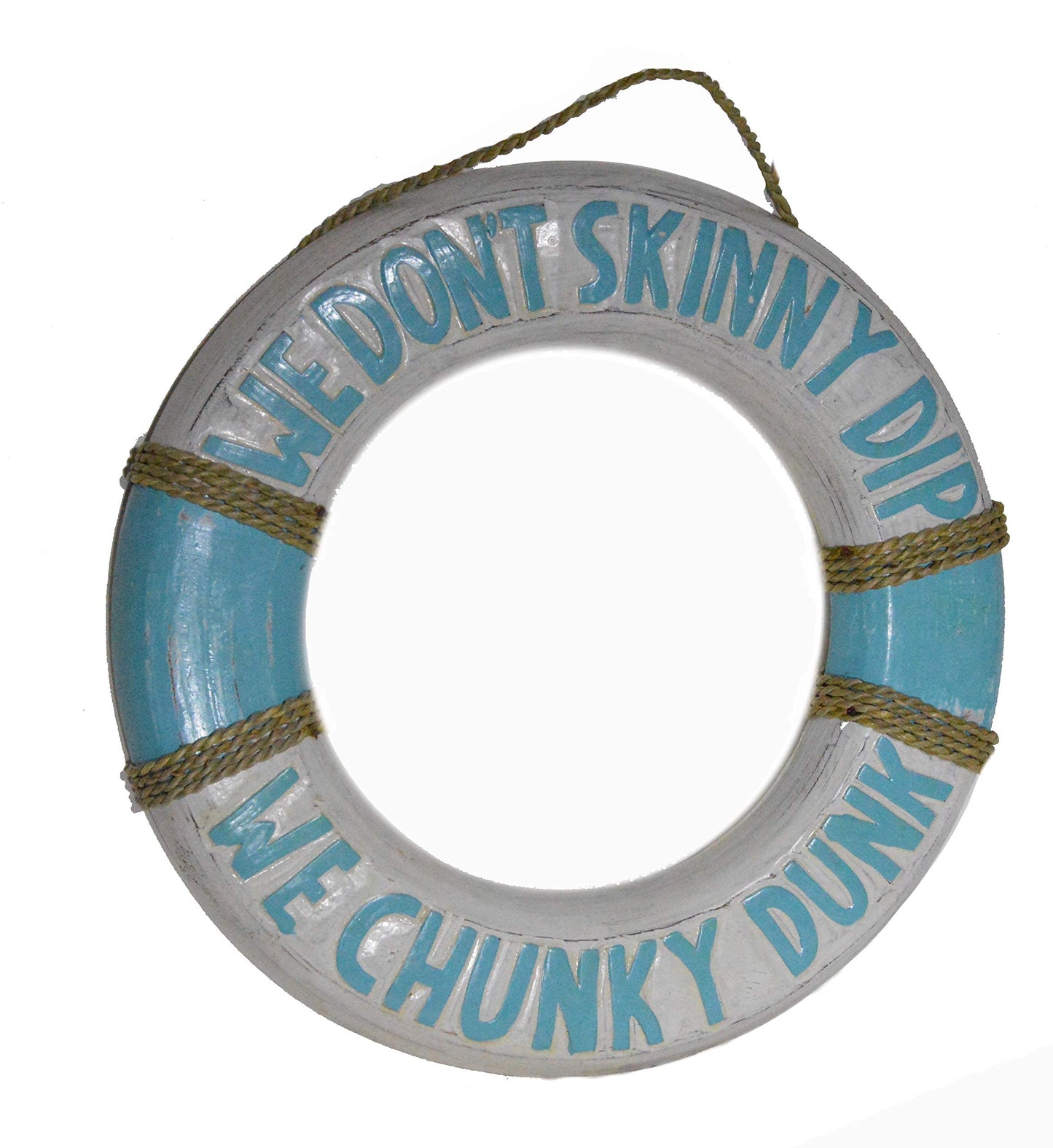 WorldBazzar Lifesaver Wooden Buoy We Don't Skinny Dip We Chunky Dunk Sign, Blue, White, Brown