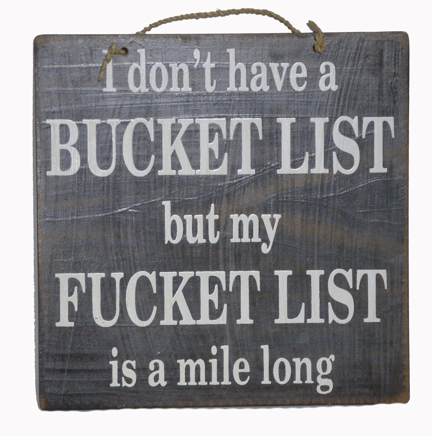 Handmade Sign "I Don't Have a Bucket List, but My Fucket List is a Mile Long" Man Cave Tavern Tiki Bar Beer Wall Art Careless Funny Naughty