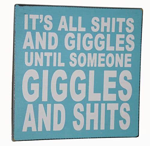 WorldBazzar Hand Carved Wooden ITS All Shits and Giggles Until Someone Giggles and Shits Hilarious Funny Gag Gift Sign