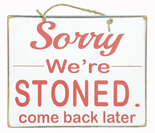 Handmade Sign ""SORRY We're (Closed) STONED Come Back Later" Man Cave Tavern Tiki Bar Beer Wall Art Careless Funny Naughty