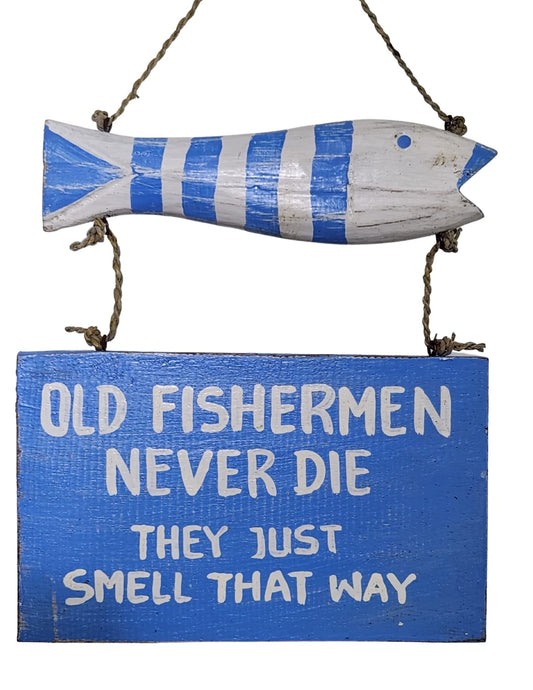 Hand Carved Wooden Sign "Old FISHERMAN Never DIE They Just Smell That Way" Sign Fishing Hooked Captain