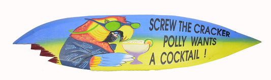 Parrot Drinking Screw Cracker Polly Wants Cocktail Surfboard Sign