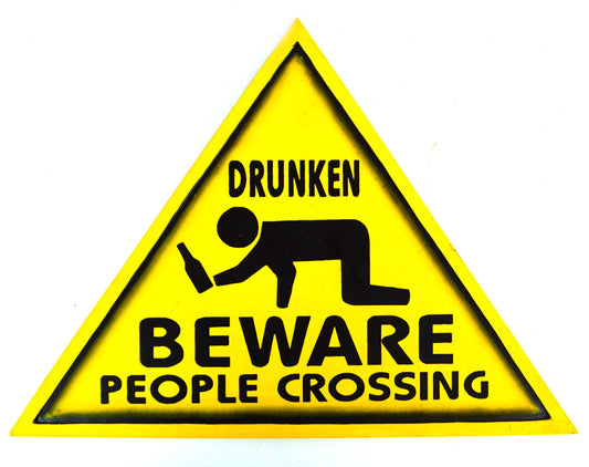 Wooden Beware Drunken People Crossing Beer Wine Booze Road Warning Sign