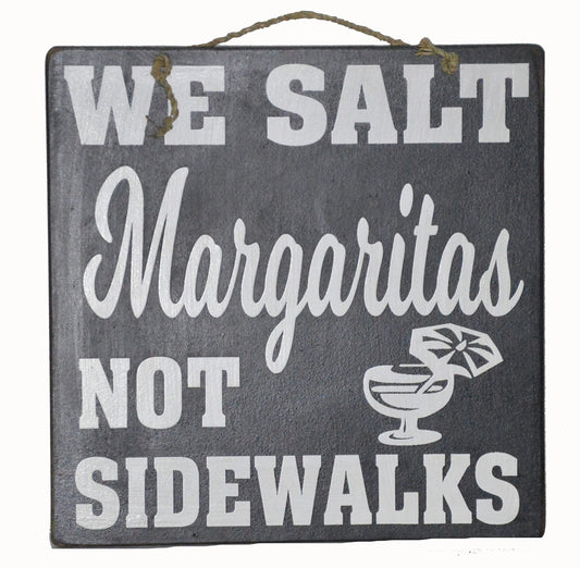 Handmade Sign "WE SALT MARGARITAS NOT SIDEWALKS" FUN Man Cave Tavern Tiki Bar Beer Wall Art Careless Funny Naughty